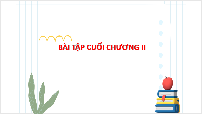 Giáo án điện tử Toán 8 Bài tập cuối chương 2 | PPT Toán 8 Chân trời sáng tạo