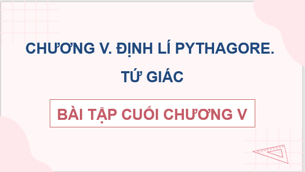 Giáo án điện tử Toán 8 Bài tập cuối chương 5 | PPT Toán 8 Cánh diều