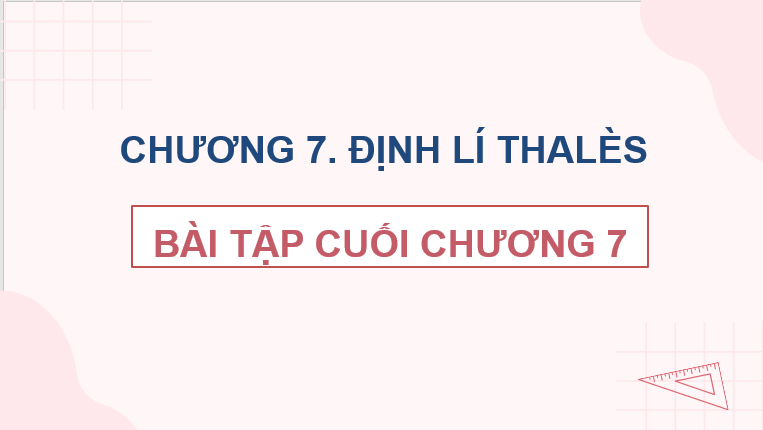 Giáo án điện tử Toán 8 Bài tập cuối chương 7 | PPT Toán 8 Chân trời sáng tạo