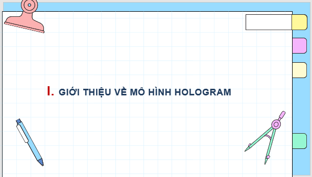 Giáo án điện tử Toán 8 Chủ đề 2: Thực hành tạo dựng Hologram | PPT Toán 8 Cánh diều