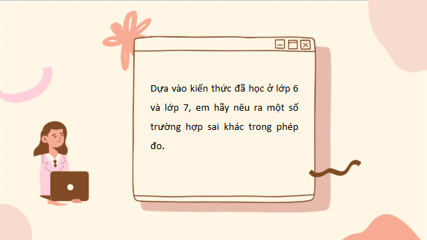 Giáo án điện tử Vật Lí 10 Kết nối tri thức Bài 3: Thực hành tính sai số trong phép đo. Ghi kết quả đo | PPT Vật Lí 10