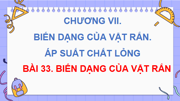 Giáo án điện tử Vật Lí 10 Kết nối tri thức Bài 33: Biến dạng của vật rắn | PPT Vật Lí 10