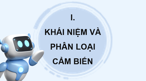 Giáo án điện tử Chuyên đề Vật Lí 11 Kết nối tri thức Bài 7: Cảm biến | PPT Chuyên đề Vật Lí 11