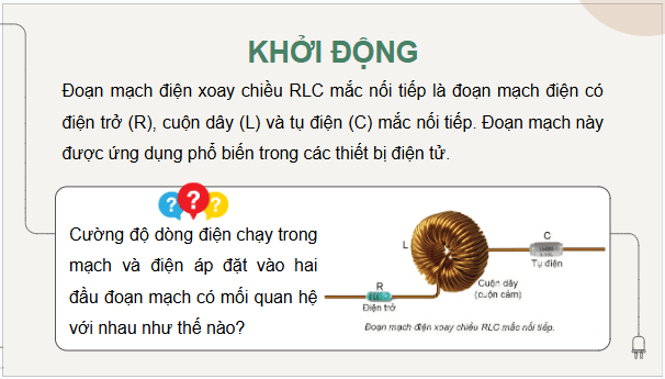 Giáo án điện tử Chuyên đề Vật Lí 12 Kết nối tri thức Bài 2: Đoạn mạch điện xoay chiều RLC mắc nối tiếp | PPT Chuyên đề Vật Lí 12