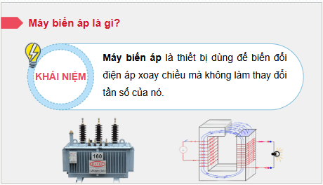Giáo án điện tử Chuyên đề Vật Lí 12 Kết nối tri thức Bài 3: Máy biến áp | PPT Chuyên đề Vật Lí 12