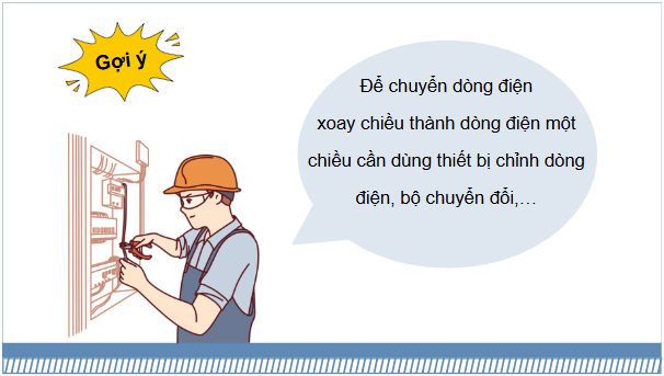 Giáo án điện tử Chuyên đề Vật Lí 12 Kết nối tri thức Bài 4: Chỉnh lưu dòng điện xoay chiều | PPT Chuyên đề Vật Lí 12