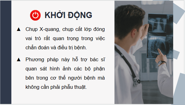 Giáo án điện tử Chuyên đề Vật Lí 12 Kết nối tri thức Bài 6: Chụp X-quang. Chụp cắt lớp | PPT Chuyên đề Vật Lí 12