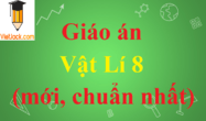 Giáo án Vật Lí lớp 8 mới, chuẩn nhất