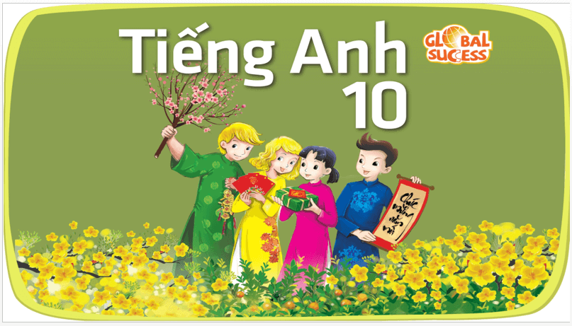 Giáo án điện tử Tiếng Anh 10 Global success | Bài giảng POWERPOINT (PPT) Tiếng Anh 10