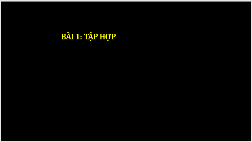 Giáo án điện tử Toán 6 Cánh diều Bài 1: Tập hợp | PPT Toán 6