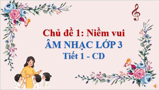 Giáo án điện tử Âm nhạc lớp 3 Cánh diều (hay nhất) | Bài giảng powerpoint (PPT) Âm nhạc 3