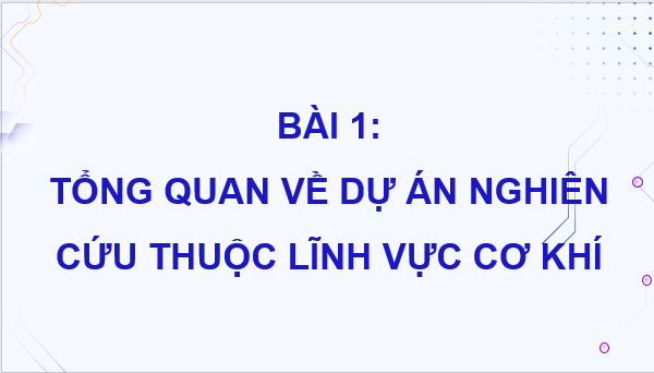 Giáo án điện tử Chuyên đề Công nghệ 11 Kết nối tri thức (hay nhất) | Bài giảng powerpoint (PPT) Chuyên đề Công nghệ 11