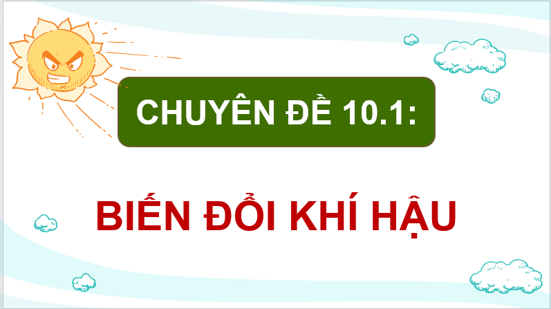 Giáo án điện tử Chuyên đề Địa Lí 10 Kết nối tri thức (hay nhất) | Bài giảng powerpoint (PPT) Chuyên đề Địa 10