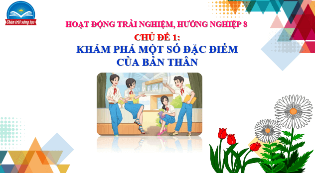 Giáo án điện tử Hoạt động trải nghiệm 8 Chân trời sáng tạo (hay nhất) | Bài giảng powerpoint (PPT) HĐTN 8