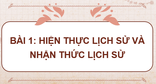 Giáo án điện tử Lịch Sử 10 Chân trời sáng tạo (hay nhất) | Bài giảng powerpoint (PPT) Lịch Sử 10