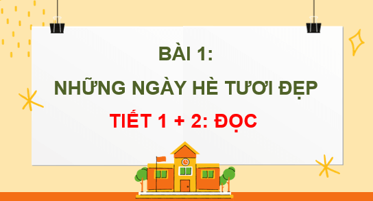 Giáo án điện tử Những ngày hè tươi đẹp lớp 4 | PPT Tiếng Việt lớp 4 Chân trời sáng tạo