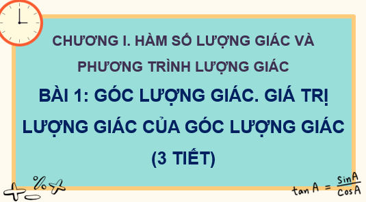 Giáo án điện tử Toán 11 Cánh diều Bài 1: Góc lượng giác. Giá trị lượng giác của góc lượng giác | PPT Toán 11