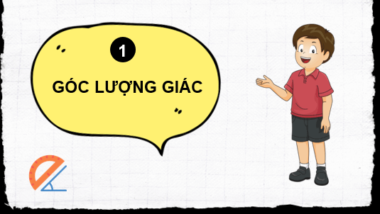 Giáo án điện tử Toán 11 Kết nối Bài 1: Giá trị lượng giác của góc lượng giác | PPT Toán 11 Kết nối tri thức