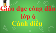 Giáo dục công dân lớp 6 - Giải bài tập Giáo dục công dân 6 - Cánh diều