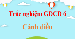 500 Câu hỏi trắc nghiệm GDCD 6 Cánh diều (có đáp án) | Trắc nghiệm Giáo dục công dân 6