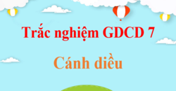 500 Câu hỏi trắc nghiệm GDCD 7 Cánh diều (có đáp án) | Trắc nghiệm Giáo dục công dân 7