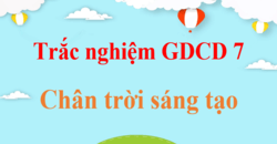 500 Câu hỏi trắc nghiệm GDCD 7 Chân trời sáng tạo (có đáp án) | Trắc nghiệm Giáo dục công dân 7