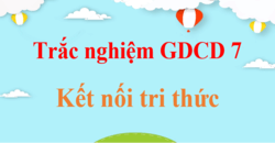 500 Câu hỏi trắc nghiệm GDCD 7 Kết nối tri thức (có đáp án) | Trắc nghiệm Giáo dục công dân 7