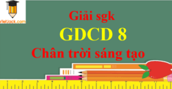 Giáo dục công dân 8 Chân trời sáng tạo | Giải bài tập GDCD 8 (hay, ngắn gọn) | Soạn GDCD 8