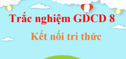 500 câu trắc nghiệm GDCD 8 Kết nối tri thức (có đáp án) | Trắc nghiệm Giáo dục công dân 8