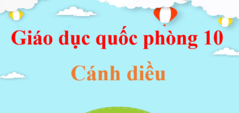 GDQP 10 Cánh diều | Giáo dục quốc phòng 10 | Giải GDQP 10 | Giải Giáo dục quốc phòng 10 | Giải bài tập Quốc phòng 10 hay nhất, ngắn gọn | Giáo dục quốc phòng 10 Cánh diều