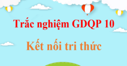 500 Câu hỏi trắc nghiệm GDQP 10 Kết nối tri thức có đáp án | Trắc nghiệm Giáo dục quốc phòng 10