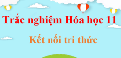 500 Câu hỏi trắc nghiệm Hóa học 11 Kết nối tri thức (có đáp án) | Trắc nghiệm Hóa 11