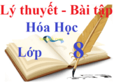 Hóa học lớp 8 | Lý thuyết và Bài tập Hóa 8 có đáp án