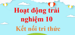 Hoạt động trải nghiệm 10 Kết nối tri thức | Giải HĐTN 10 | Giải HĐTN lớp 10 | Giải Hoạt động trải nghiệm lớp 10 | Giải bài tập Hoạt động trải nghiệm 10 hay nhất | Soạn HĐTN 10