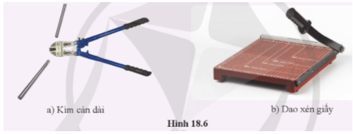 Hình 18.6 là ảnh chiếc kìm cán dài dùng để cắt sắt (hình 18.6 a) và dao xén giấy (hình 18.6b)