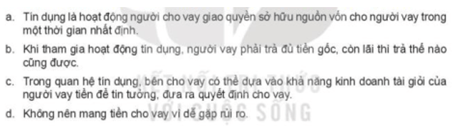 Em đồng tình hay không đồng tình với ý kiến nào sau đây? Tại sao?