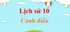 Lịch Sử 10 Cánh diều | Giải Lịch Sử lớp 10 | Giải Sử 10 | Giải bài tập Lịch Sử 10 hay nhất, ngắn gọn | Soạn Lịch Sử 10 | Sử 10 Cánh diều