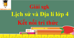 Lịch Sử và Địa Lí lớp 4 Chân trời sáng tạo | Giải Lịch Sử và Địa Lí lớp 4