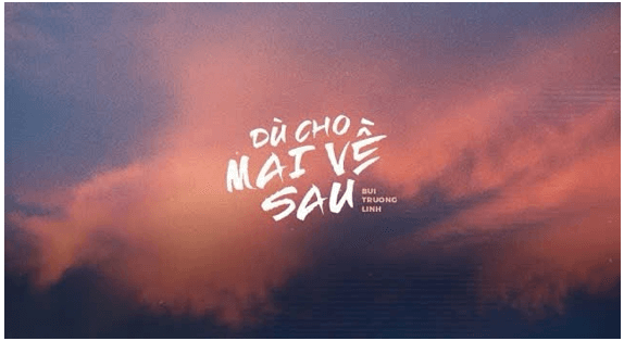 Dù cho mai về sau (lời bài hát, lyric chính xác nhất)