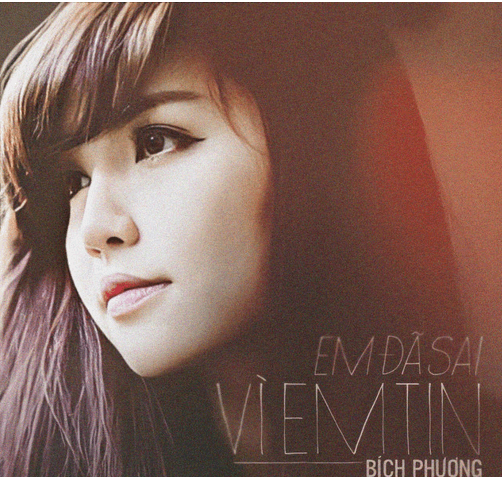 Em đã sai vì em tin (lời bài hát, lyric chính xác nhất)