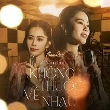 Không thuộc về nhau (lời bài hát, lyric chính xác nhất)