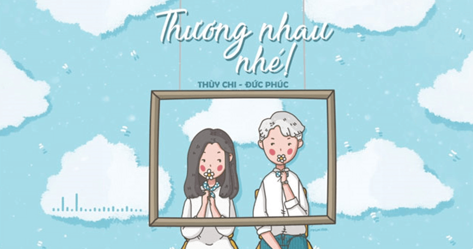 Thương nhau nhé (lời bài hát, lyric chính xác nhất)