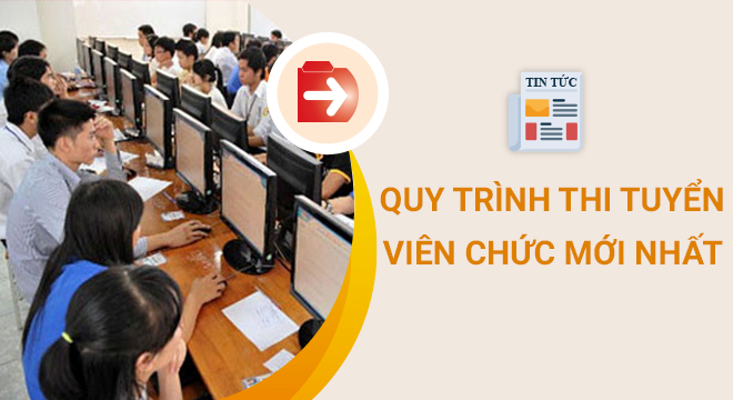 Toàn bộ quy trình thi tuyển viên chức mới nhất 2020