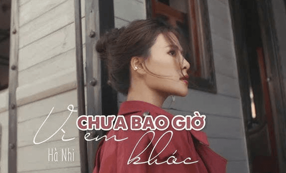 Vì em chưa bao giờ khóc (lời bài hát, lyric chính xác nhất)