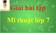 Soạn Mĩ thuật lớp 7 hay nhất - Giải bài tập Mĩ thuật lớp 7 hay, chi tiết