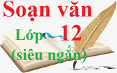 Soạn văn 12 siêu ngắn | Soạn bài lớp 12