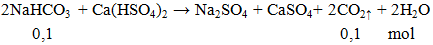 2NaHCO3 + Ca(HSO4)2 → Na2SO4 + CaSO4+ 2CO2 ↑ + 2H2O  | Cân bằng phương trình hóa học