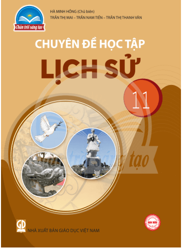 Chuyên đề Lịch sử 11 Chân trời sáng tạo pdf