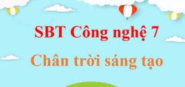 SBT Công nghệ 7 | Sách bài tập Công nghệ 7 Chân trời sáng tạo