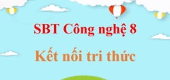 Sách bài tập Công nghệ 8 Kết nối tri thức | Giải SBT Công nghệ 8 (hay, ngắn gọn)